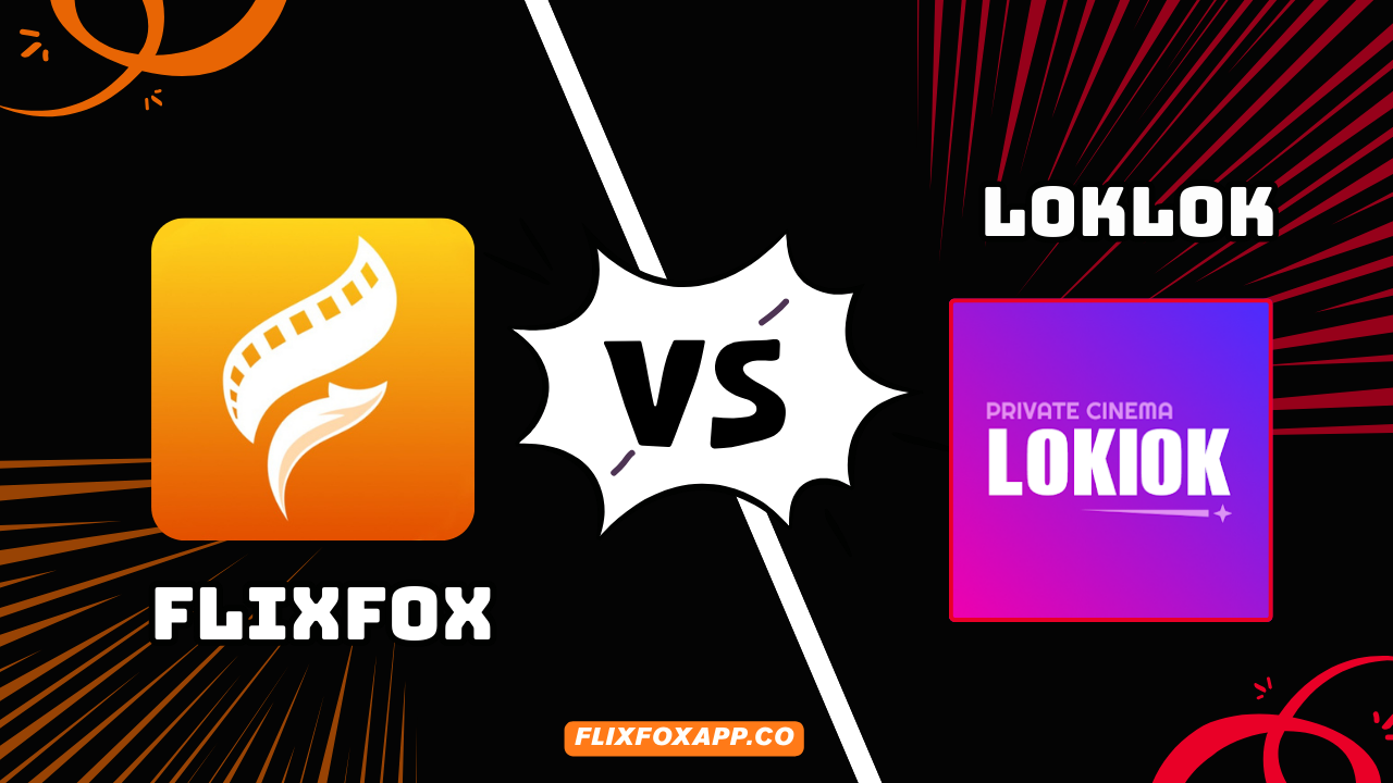 FlixFox vs Loklok: Which App Is Better in 2026? 1 flixfox vs loklok